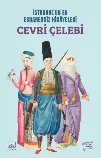 Resim İSTANBUL’UN EN ESRARENGİZ HİKAYELERİ: CEVRİ ÇELEBİ