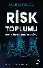 Resim RİSK TOPLUMU:BAŞKA BİR MODERNLİĞE DOĞRU