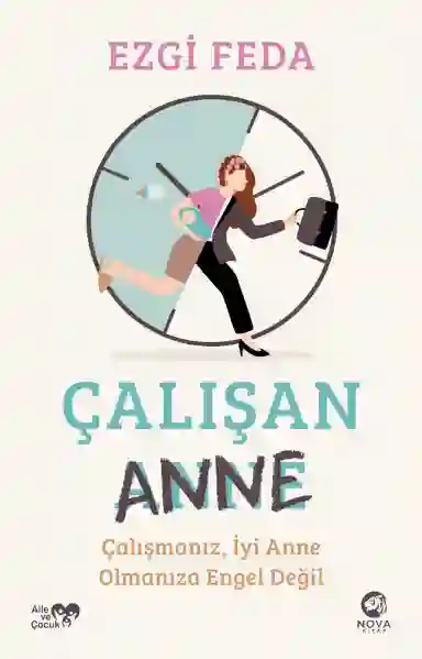 Resim ÇALIŞAN ANNE:ÇALIŞMANIZ, İYİ ANNE OLMANIZA ENGEL DEĞİL