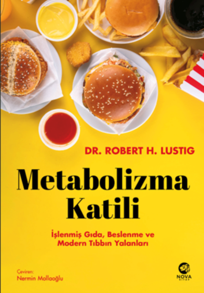 Resim METABOLİZMA KATİLİ: İŞLENMİŞ GIDA, BESLENME VE MODERN TIBBIN YALANLARI