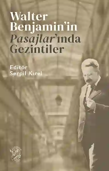 Resim WALTER BENJAMİN'İN PASAJLAR'INDA GEZİNTİLER