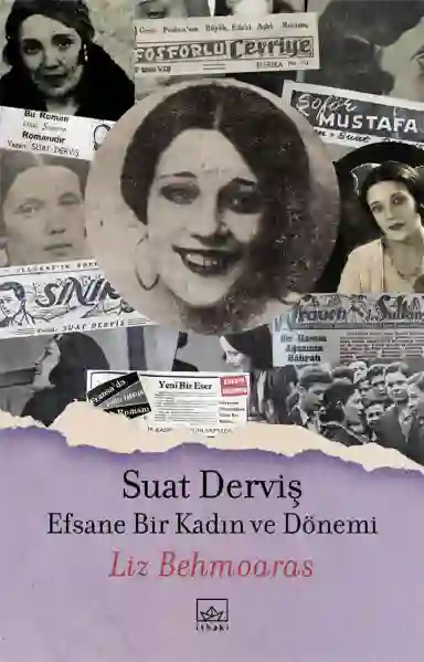 Resim SUAT DERVİŞ: EFSANE BİR KADIN VE DÖNEMİ