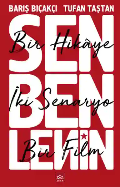 Resim SEN BEN LENİN BİR HİKAYE İKİ SENARYO BİR FİLM
