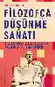 Resim FİLOZOFÇA DÜŞÜNME SANATI: BİLGELİĞİ ARAMA, GERÇEĞİ SORGULAMA VE YAŞAMI ANLAMLI KILMA REHBERİ