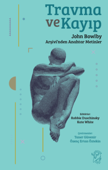 Resim TRAVMA VE KAYIP:JOHN BOWLBY ARŞİV'İNDEN  ANAHTAR METİNLER